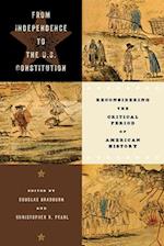 From Independence to the U.S. Constitution: Reconsidering the Critical Period of American History 
