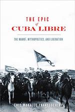 Epic of Cuba Libre: The Mambí, Mythopoetics, and Liberation 