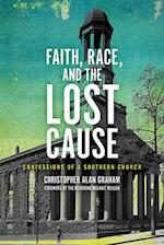 Faith, Race, and the Lost Cause: Confessions of a Southern Church 