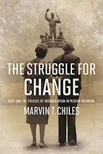 Struggle for Change: Race and the Politics of Reconciliation in Modern Richmond 