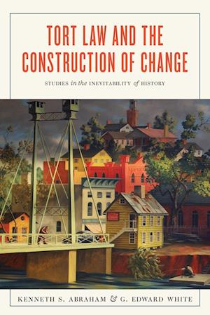 Tort Law and the Construction of Change