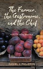 The Farmer, the Gastronome, and the Chef