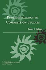 Public Pedagogy in Composition Studies