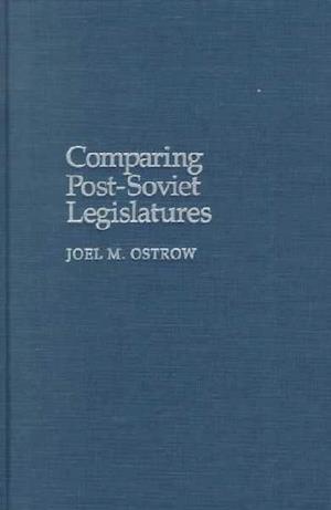 Comparing Post Soviet Legislatures