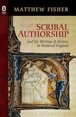 Scribal Authorship and the Writing of History in Medieval England