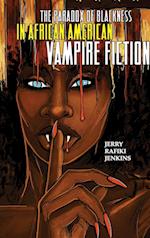 The Paradox of Blackness in African American Vampire Fiction