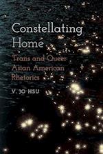 Constellating Home: Trans and Queer Asian American Rhetorics 