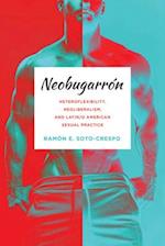 Neobugarrón: Heteroflexibility, Neoliberalism, and Latin/o American Sexual Practice 