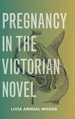 Pregnancy in the Victorian Novel