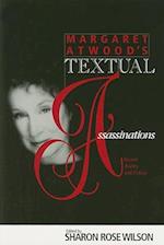 Margaret Atwood's Textual Assassinations