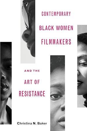 Contemporary Black Women Filmmakers and the Art of Resistance