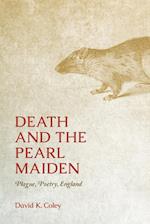 Death and the Pearl Maiden: Plague, Poetry, England 