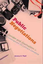 Public Negotiations: Gender and Journalism in Contemporary US Latina/o Literature 