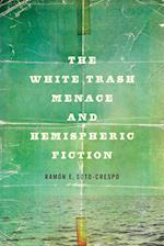 The White Trash Menace and Hemispheric Fiction