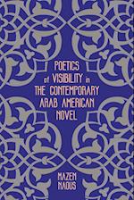 Poetics of Visibility in the Contemporary Arab American Novel