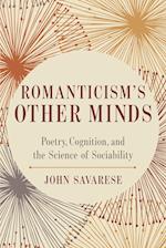Romanticism's Other Minds: Poetry, Cognition, and the Science of Sociability 
