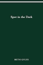 Spot in the Dark