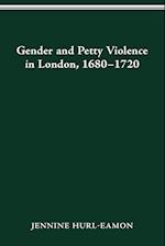 Gender and Petty Violence in London, 1680-1720