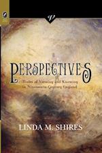 Perspectives: Modes of Viewing and Knowing in Nineteenth-Century England 