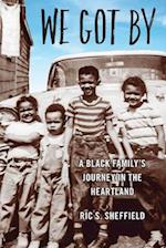 We Got By: A Black Family's Journey in the Heartland 