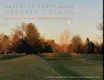 The Fertile Earth and the Ordered Cosmos