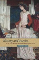 History and Poetics in the Early Writings of William Morris, 1855-1870