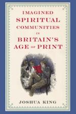 Imagined Spiritual Communities in Britain's Age of Print