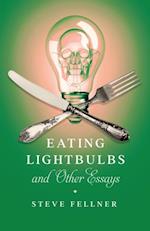 Eating Lightbulbs and Other Essays