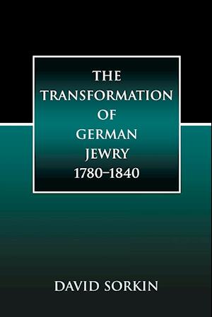 The Transformation of German Jewry, 1780-1840
