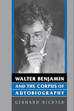 Walter Benjamin and the Corpus of Autobiography