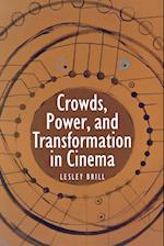 Crowds, Power, and Transformation in Cinema