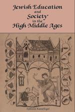 Jewish Education and Society in the High Middle Ages