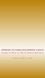 Appraising the Human Developmental Sciences