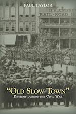 "Old Slow Town"