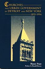 Churches and Urban Government in Detroit and New York, 1895-1994