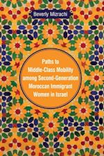 Paths to Middle-Class Mobility among Second-Generation Moroccan Immigrant Women in Israel