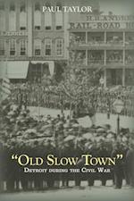 'Old Slow Town'