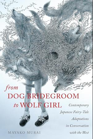 From Dog Bridegroom to Wolf Girl