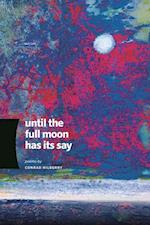 Hilberry, C:  Until the Full Moon Has Its Say