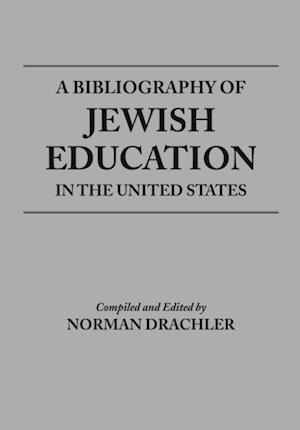 Bibliography of Jewish Education in the United States