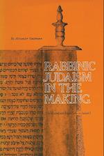 Rabbinic Judaism in the Making