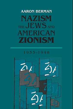 Nazism, The Jews and American Zionism, 1933-1948