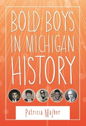 Bold Boys in Michigan History