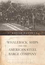 Whaleback Ships and the American Steel Barge Company