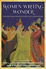 Women Writing Wonder: An Anthology of Subversive Nineteenth-Century British, French, and German Fairy Tales 