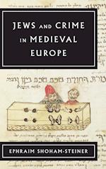 Jews and Crime in Medieval Europe