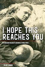 I Hope This Reaches You: An American Soldier's Account of World War I 
