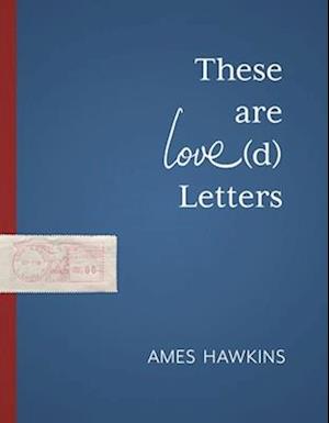 These Are Love(d) Letters