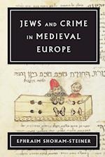 Jews and Crime in Medieval Europe