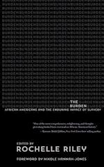 The Burden: African Americans and the Enduring Impact of Slavery 